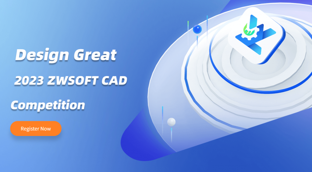 Design competition for students called the ZWSOFT CAD Competition